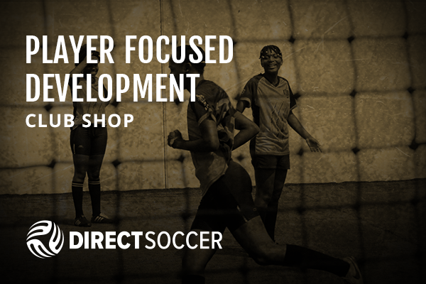 PLAYER FOCUSED DEVELOPMENT